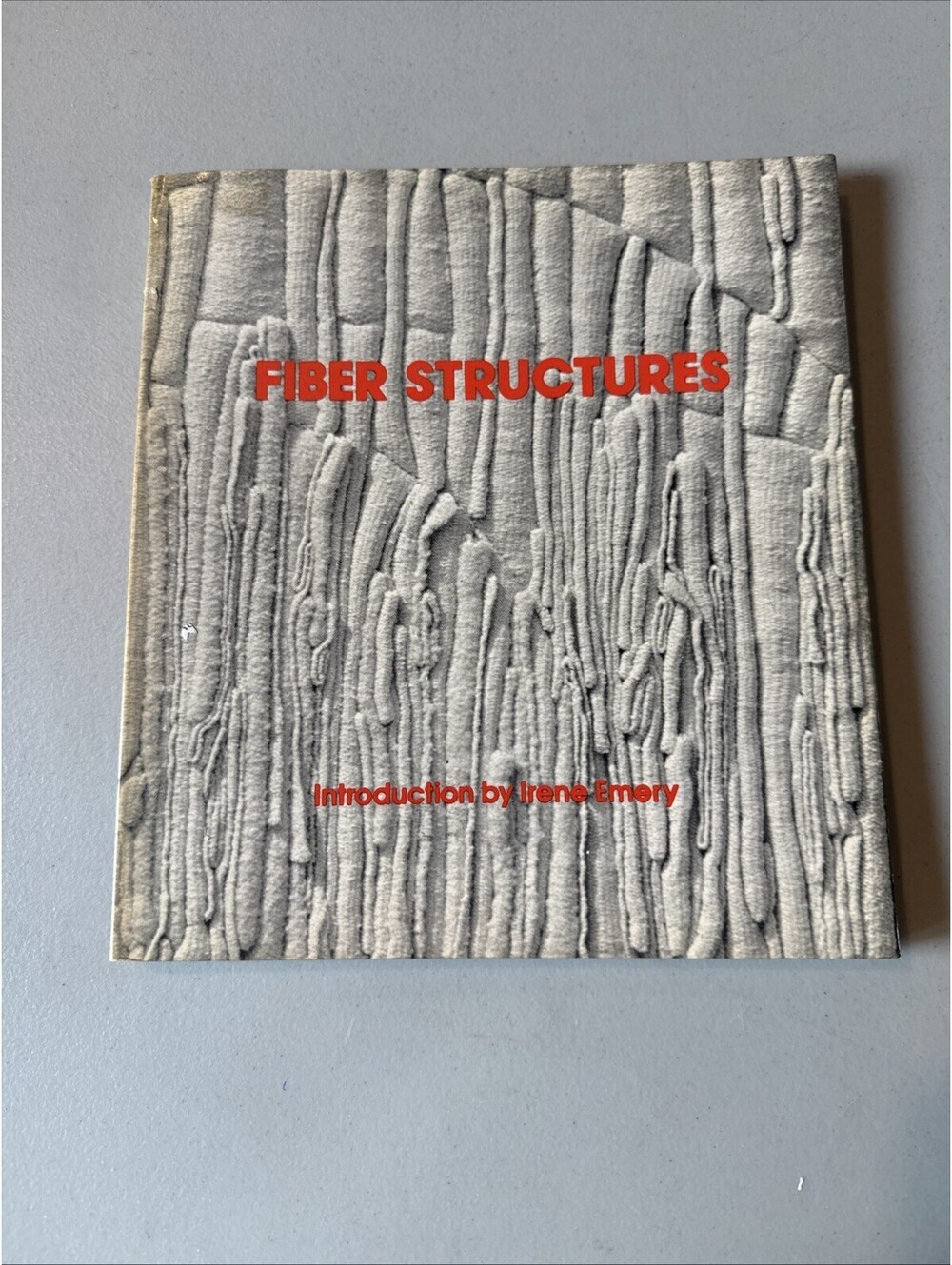FIBER STRUCTURES Irene Emery Handweavers Guild of America, Inc. 1976 1st Ed PB